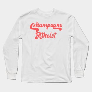 CHAMPAGNE ATHEIST Long Sleeve T-Shirt